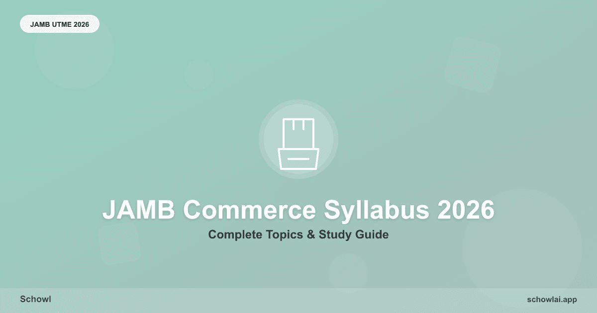 Complete JAMB Commerce Syllabus 2026: All Topics & What to Focus On