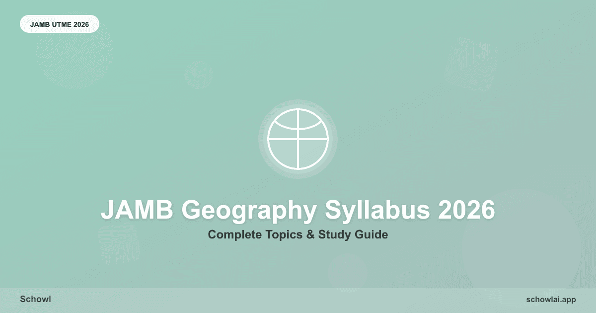 Complete JAMB Geography Syllabus 2026: All Topics & What to Focus On