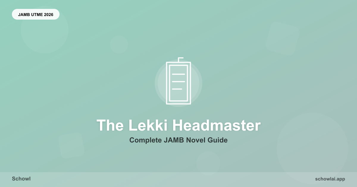 The Lekki Headmaster: Complete JAMB 2026 Summary, Characters, Themes & Practice Questions
